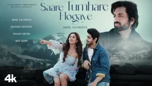 Saare-Tumhare-Ho-Gaye-Lyrics-Akhil-Sachdeva