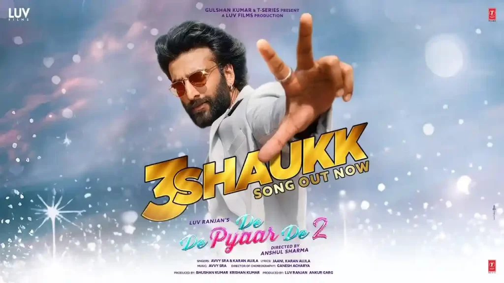 3 Shaukk Lyrics De De Pyaar De 2