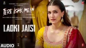 Ladki Jaisi Lyrics Tere Ishk Mein