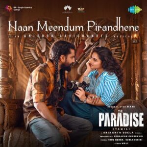 Naan Meendum Pirandhene Lyrics From The Paradise Tamil Movie